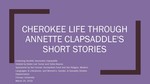 Cherokee Life Through Annette Saunooke Clapsaddle’s Short Stories by Annette Saunooke Clapsaddle