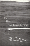 The Things We Leave Behind by Wayne Cox